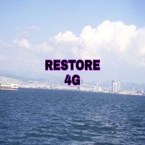 Restore 4G