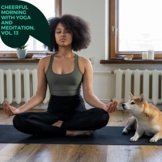 Cheerful Morning with Yoga and Meditation, Vol. 13