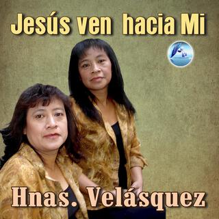 Jesús Ven hacia mi