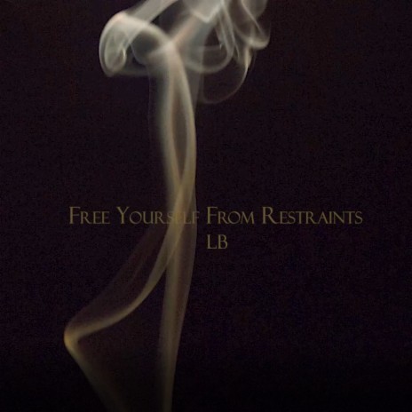 Free Yourself From Restraints (3D Audio)