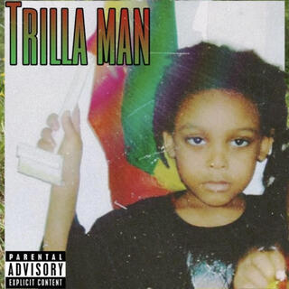 TRILLA MAN