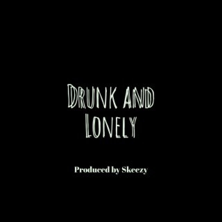 Drunk and Lonely ft. Ran Swisha lyrics | Boomplay Music