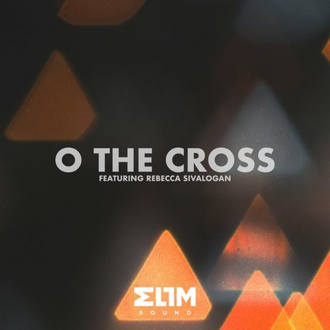 O The Cross ft. Rebecca Sivalogan | Boomplay Music