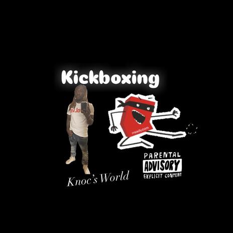 Kickboxing | Boomplay Music