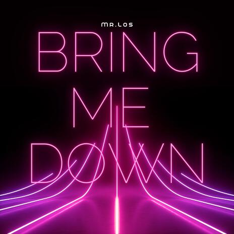 Bring Me Down (Remix) | Boomplay Music