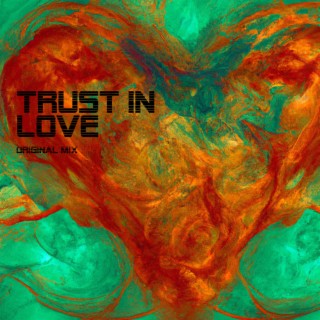 TRUST IN LOVE ORIGINAL MIX