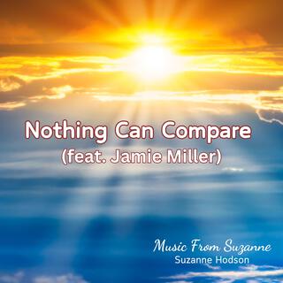 Nothing Can Compare (feat. Jamie Miller)