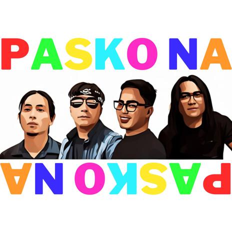 Pasko Na ft. Ethon Buynay, Richard Lim, BOYZENDRAMA & Gary Uy | Boomplay Music