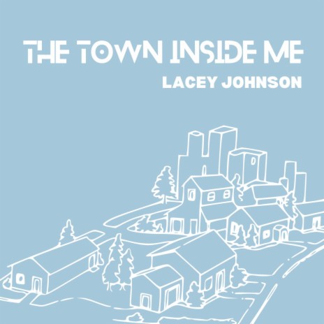 The Town Inside Me | Boomplay Music