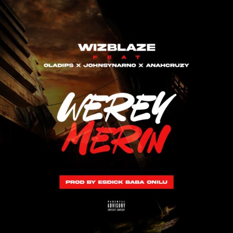 Werey Merin ft. Oladips, Johnsynarno & Anahcruzy