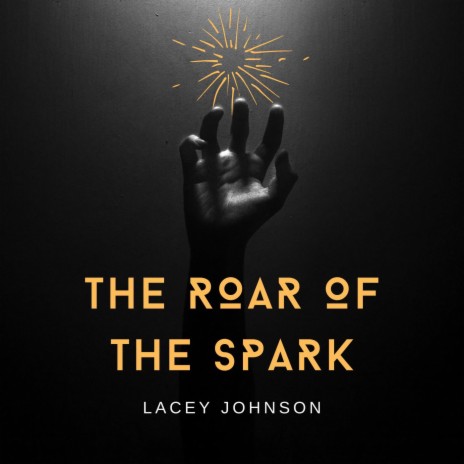 The Roar Of The Spark | Boomplay Music