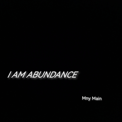 I AM ABUNDANCE | Boomplay Music