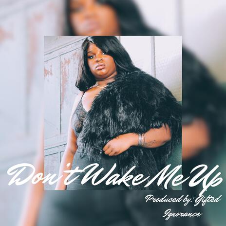 Don't Wake Me Up | Boomplay Music