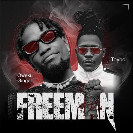 Freeman ft. Toyboi | Boomplay Music