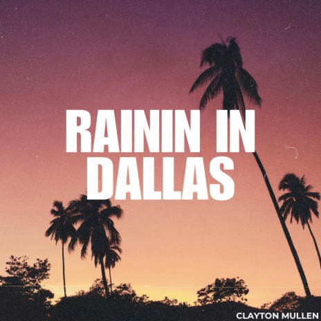 Rainin' in Dallas