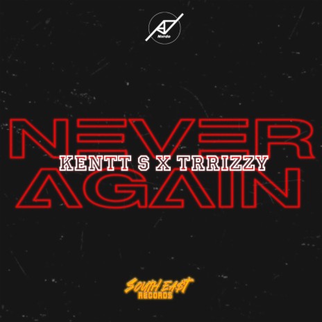 Never again ft. Kentt S & Trrizzy | Boomplay Music