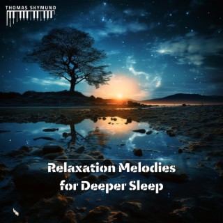 Relaxation Melodies for Deeper Sleep