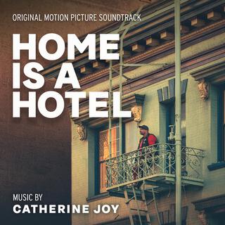 Home Is A Hotel (Original Motion Picture Soundtrack)