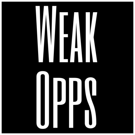 Weak Opps | Boomplay Music