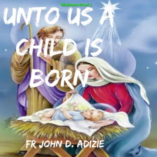 Unto us a Child is Born