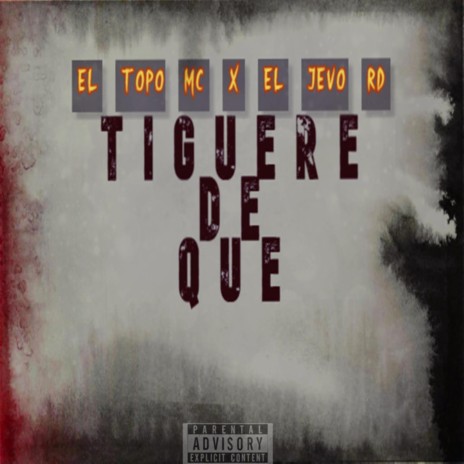 Tiguere De Que ft. El Jevo La Fama | Boomplay Music