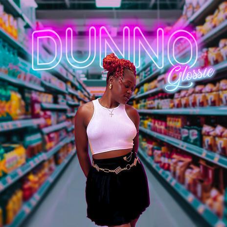 DUNNO | Boomplay Music