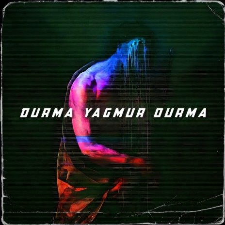 Durma Yağmur Durma | Boomplay Music