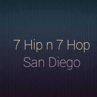 7 Hip n 7 Hop San Diego