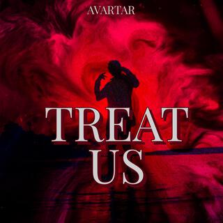 TREAT US