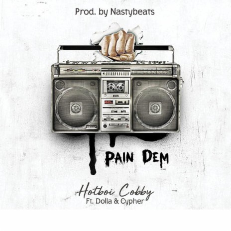 Pain Dem ft. Dolla & Cypher | Boomplay Music