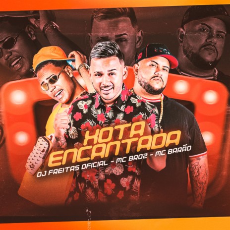 Xota Encantada ft. Mc Broz & MC Barão | Boomplay Music