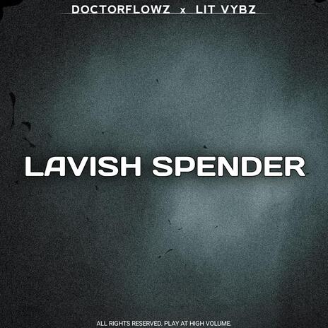 Lavish Spender (feat. Lit Vybz) | Boomplay Music