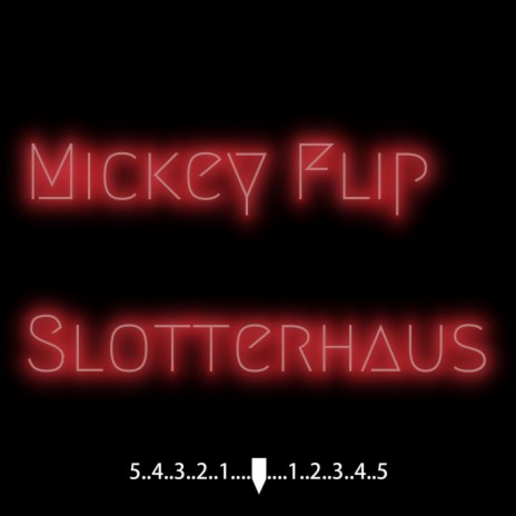 Slotterhaus (Extended Edition) ft. Mickey Flip | Boomplay Music