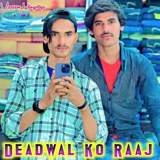 Deadwal Ko Raaj