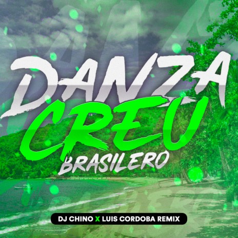 Danza Creu Brasilero ft. Luis Cordoba Remix | Boomplay Music