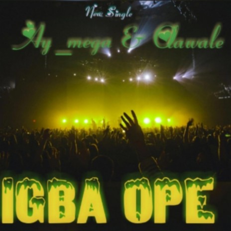 Igba Ope ft. Ay_mega | Boomplay Music