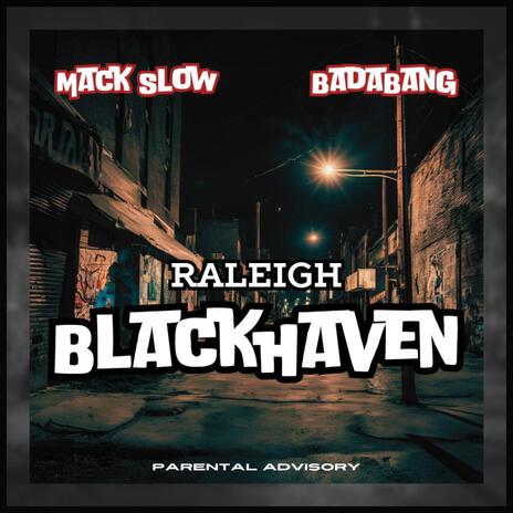 Raleigh BlackHaven ft. BadaBang Dunigan | Boomplay Music