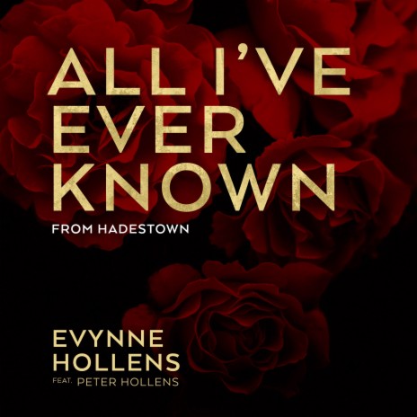 All I've Ever Known (From Hadestown) ft. Peter Hollens | Boomplay Music