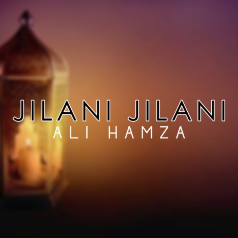 Jilani Jilani | Boomplay Music