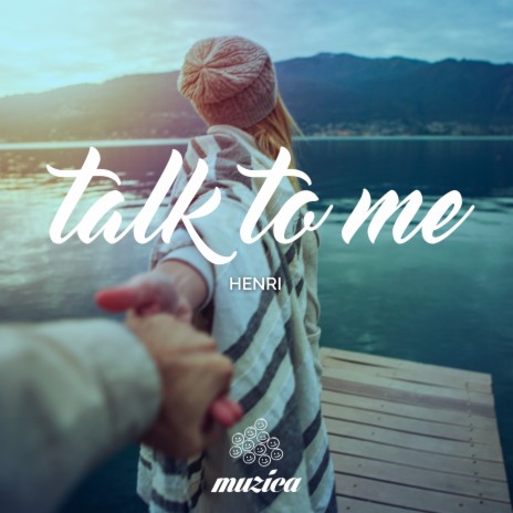 Talk to Me | Boomplay Music