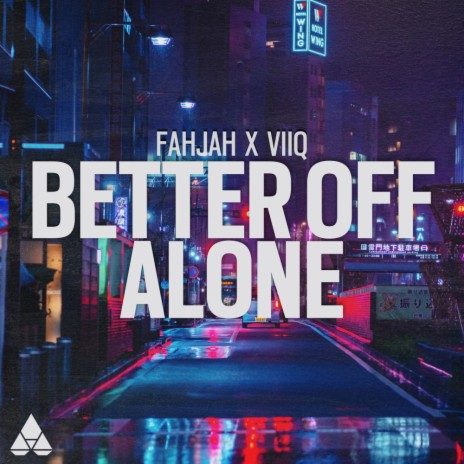 Better Off Alone ft. Viiq