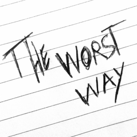 THE WORST WAY | Boomplay Music