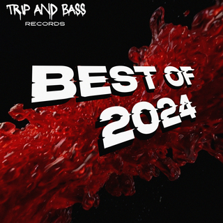 Best Of 2024 (Presented by TRIP AND BASS Records)