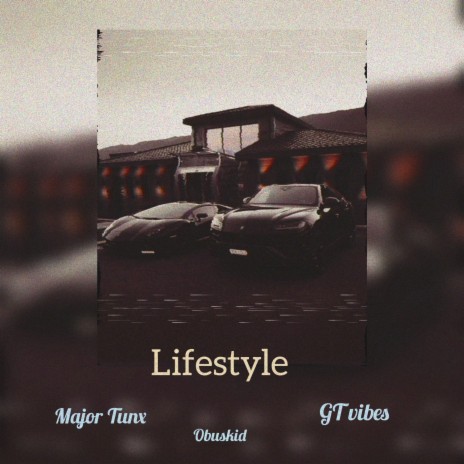 Lifestyle ft. Obuskid & Gt Vibes | Boomplay Music