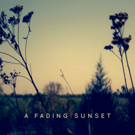 A Fading Sunset | Boomplay Music