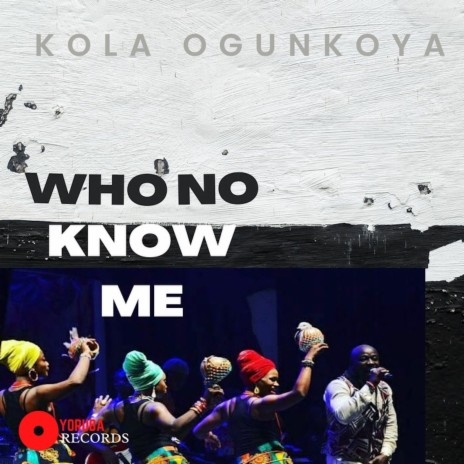 Who No Know Me | Boomplay Music