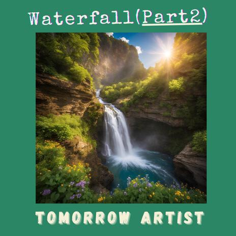 Waterfall (Part2) | Boomplay Music