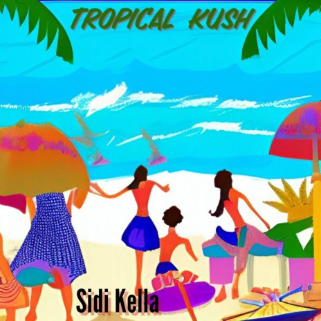 Tropical Kush | Boomplay Music