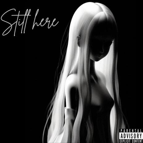 STILL HERE ft. SSGKobe | Boomplay Music