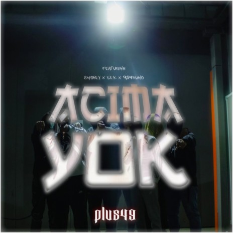 Acima Yok ft. Y.EK, Smokey & 904Runo | Boomplay Music